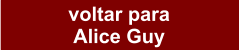 voltar para Alice Guy