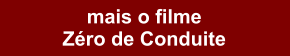 mais o filme  Zéro de Conduite