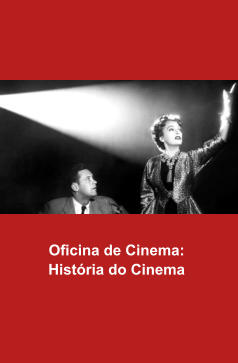 Oficina de Cinema:  História do Cinema